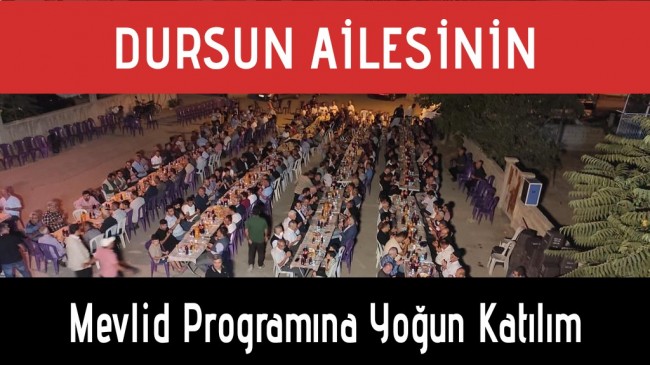 Dursun Ailesinin Mevlid Programına Yoğun Katılım