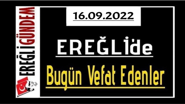 16.09.2022 Ereğli’de Bugün Vefat Edenler