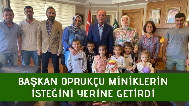 BAŞKAN OPRUKÇU MİNİKLERİN İSTEĞİNİ YERİNE GETİRDİ