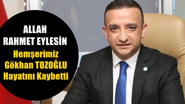 Gökhan Tozoğlu Hayatını Kaybetti