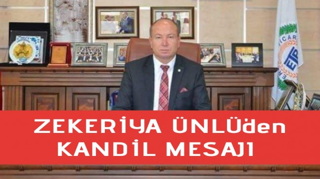 Zekeriya ÜNLÜ’den Kandil Mesajı