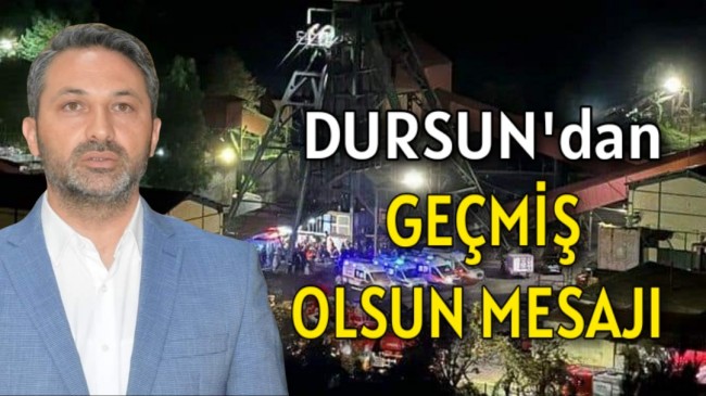 Zübeyir DURSUN’dan Geçmiş Olsun Mesajı