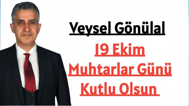 Gönülal’dan Muhtarlar Günü Mesajı