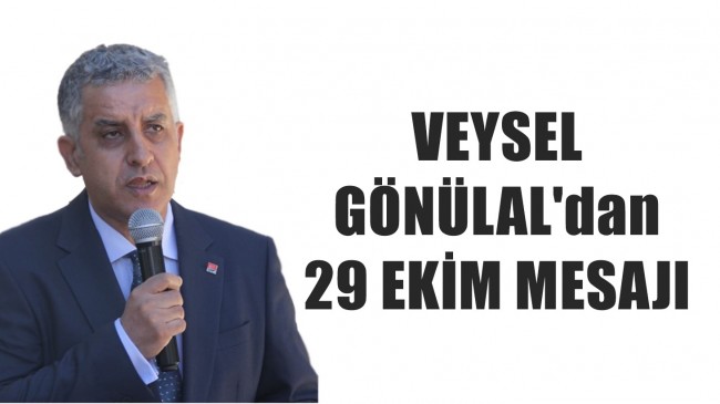 Veysel Gönülal’dan 29 Ekim Mesajı