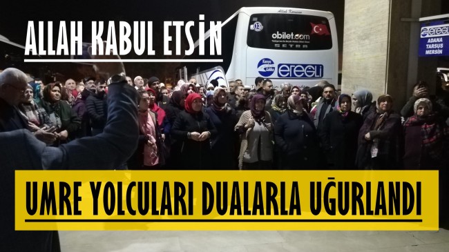 Ereğli’de Umre Yolcuları Dualarla Uğurlandı