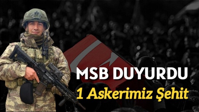 MSB Duyurdu 1 Askerimiz Şehit