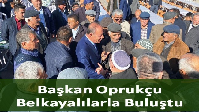 Başkan Oprukçu Belkayalılarla buluştu