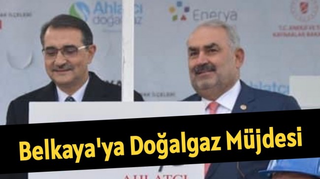 Belkaya’ya Doğalgaz Müjdesi