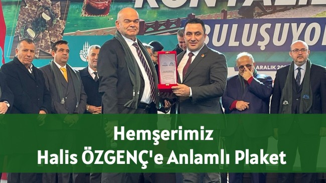 Hemşerimiz Halis ÖZGENÇ’e Anlamlı Plaket