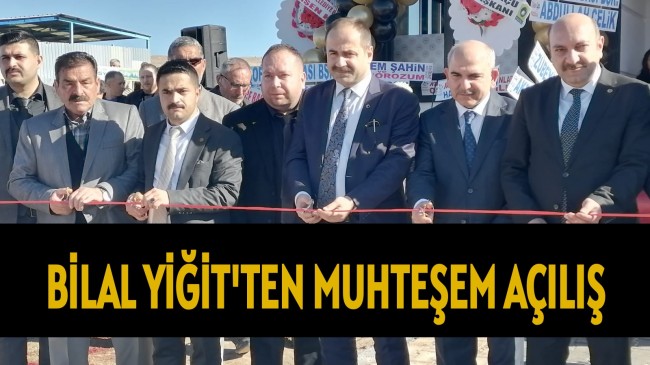 BİLAL YİĞİT’TEN MUHTEŞEM AÇILIŞ