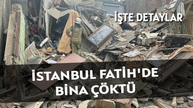 İstanbul Fatih’te Bina Çöktü