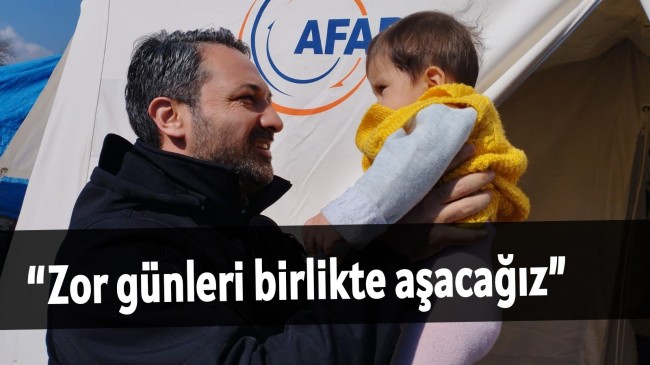 “Zor günleri birlikte aşacağız”