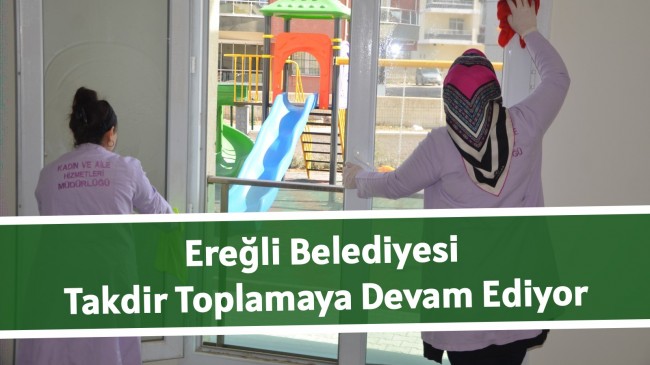 Ereğli Belediyesi Takdir Toplamaya Devam Ediyor