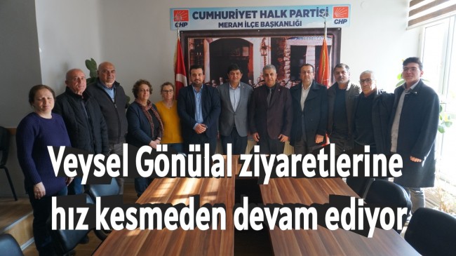 Veysel Gönülal ziyaretlerine hız kesmeden devam ediyor