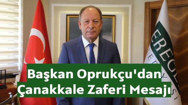 Başkan Oprukçu’dan Çanakkale Zaferi Mesajı