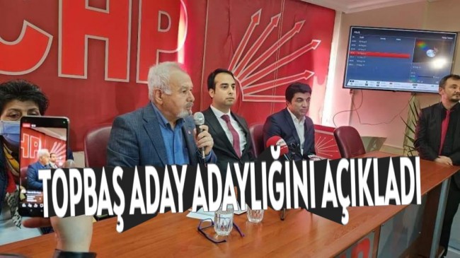 TOPBAŞ, ADAY ADAYLIĞINI AÇIKLADI