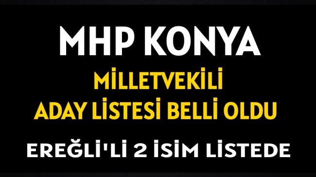 MHP Konya Milletvekili aday listesi belli oldu. 