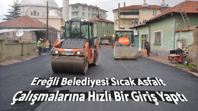 Ereğli Belediyesi Sıcak Asfalt Çalışmalarına Hızlı Bir Giriş Yaptı