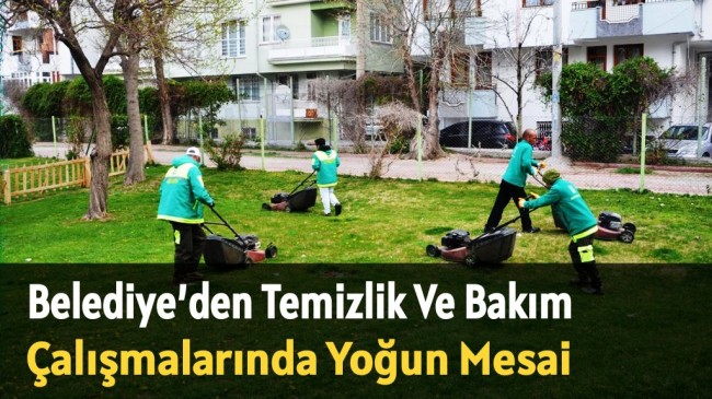 Belediye’den Temizlik Ve Bakım Çalışmalarında Yoğun Mesai