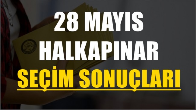 28 Mayıs Halkapınar Seçim Sonuçları