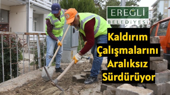 Ereğli Belediyesi Kaldırım Çalışmalarını Aralıksız Sürdürüyor