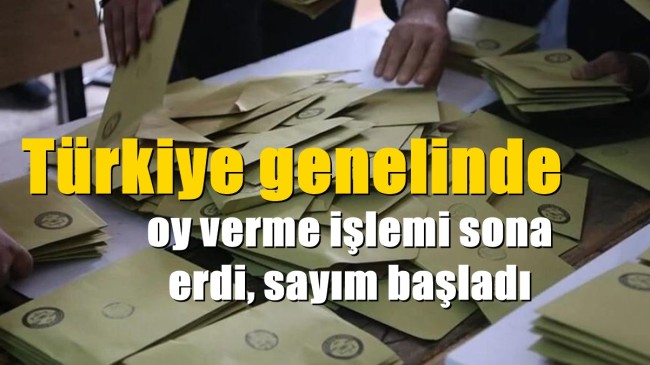 Türkiye genelinde oy verme işlemi sona erdi, sayım başladı