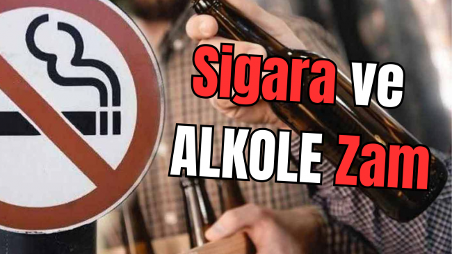 Sigara ve alkole zam!