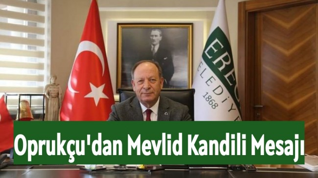 Başkan Oprukçu’dan Mevlid Kandili Mesajı