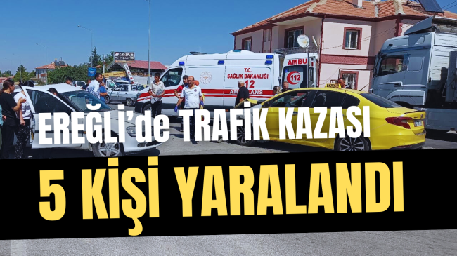 Ereğli’de Trafik Kazası 5 Yaralı