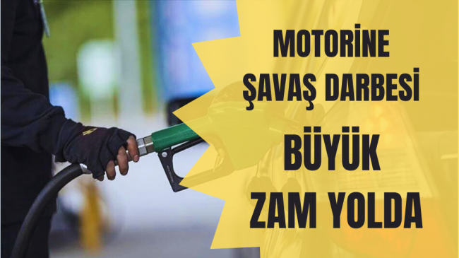 Motorine Savaş Darbesi ”Büyük Zam Geliyor”