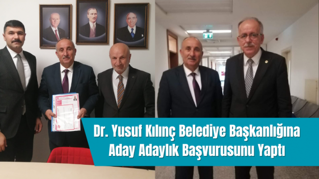 Dr. Yusuf Kılınç Başvurusunu Yaptı