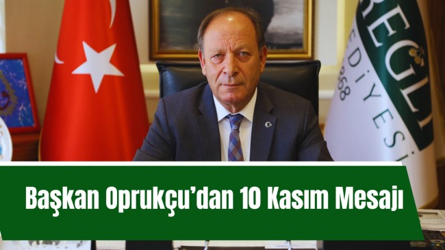 Başkan Oprukçu’dan 10 Kasım Mesajı