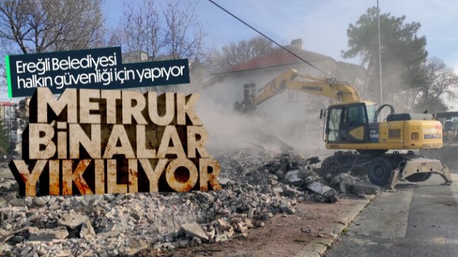 Ereğli Belediyesi Metruk Binaları Yıkmaya Devam Ediyor