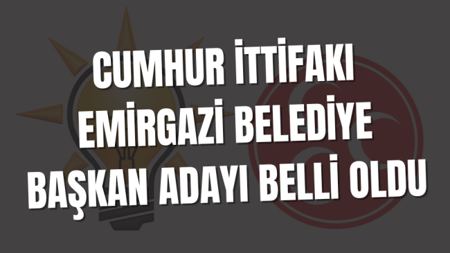 Cumhur İttifakı Emirgazi Belediye Başkan Adayı Belli Oldu