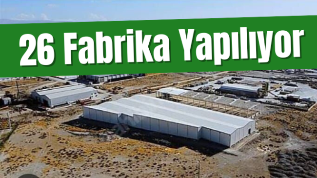 26 Fabrika Yapılıyor