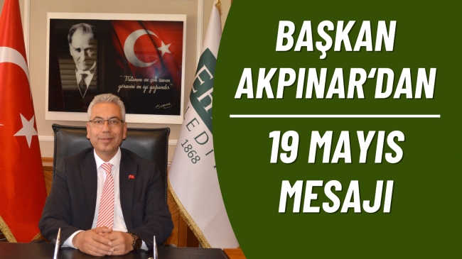 Başkan Akpınar’dan 19 Mayıs Mesajı