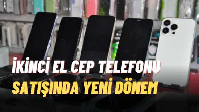 İkinci el cep telefonu satışında yeni dönem