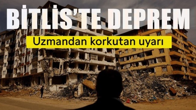 Bitlis’teki depreme ilişkin uyarı