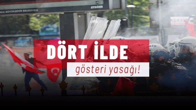 Dört ilde gösteri yasağı