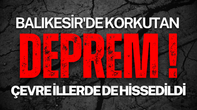 Balıkesir’de korkutan deprem