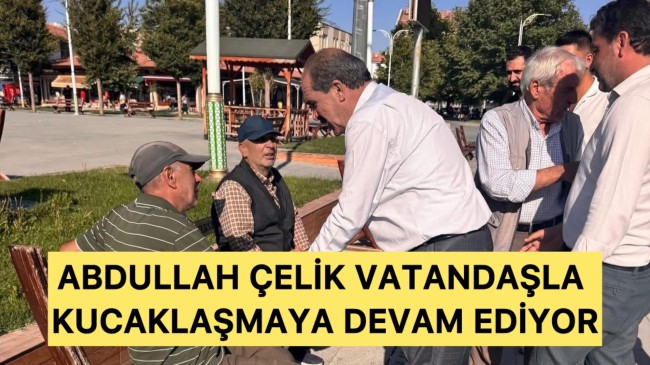 Abdullah Çelik Çarşıda Üyelerle Buluştu