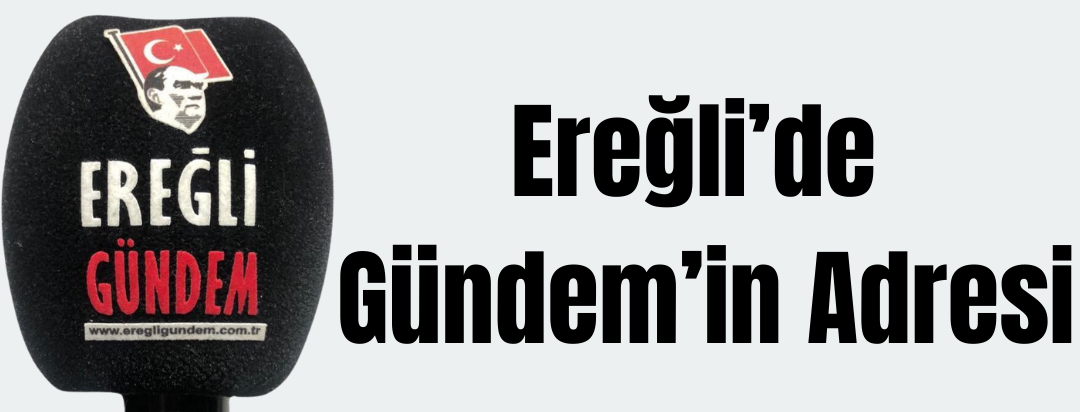 Ereğli Gündem - | Ereğli'nin İnternet Gazetesi